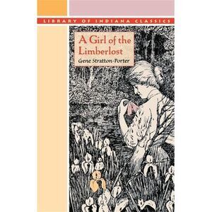 A Girl of the Limberlost -- Gene Stratton-Porter